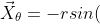 \vec{X}_\theta= -rsin()\theta)\vec{i}+ rcos(\theta)\vec{j}